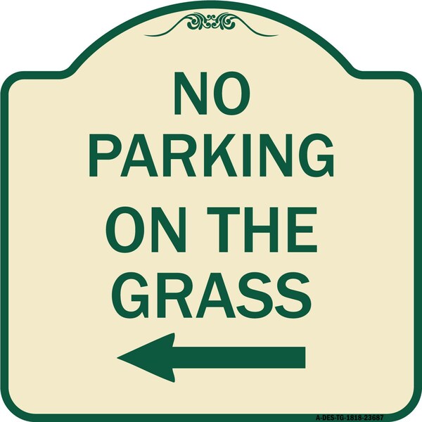 Signmission No Parking on Grass W/ Left Arrow Heavy-Gauge Aluminum Architectural Sign, 18" x 18", TG-1818-23687 A-DES-TG-1818-23687 - main